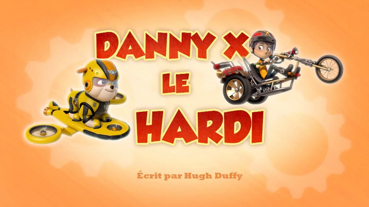 Danny X le hardi Danny X le hardi