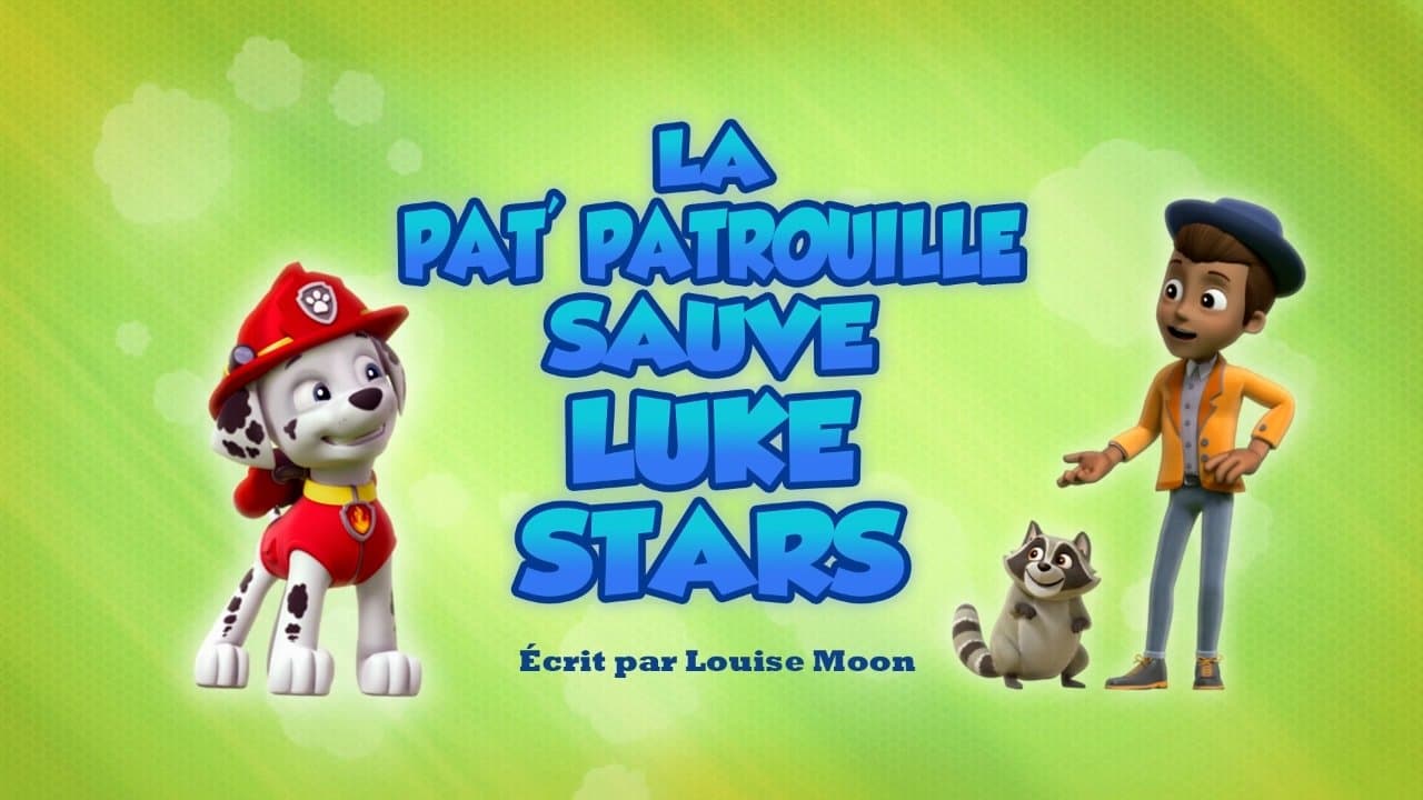 La Pat' Patrouille sauve Luke Stars La Pat' Patrouille sauve Luke Stars