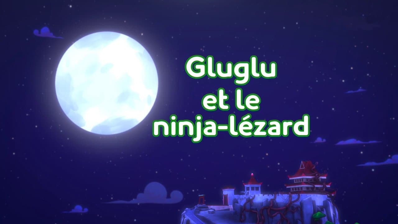 Gluglu et le ninja-lézard