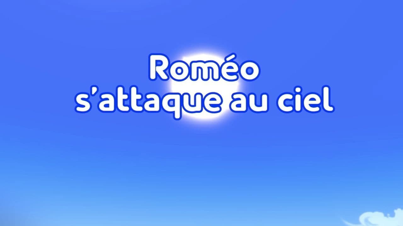 Roméo s'attaque au ciel