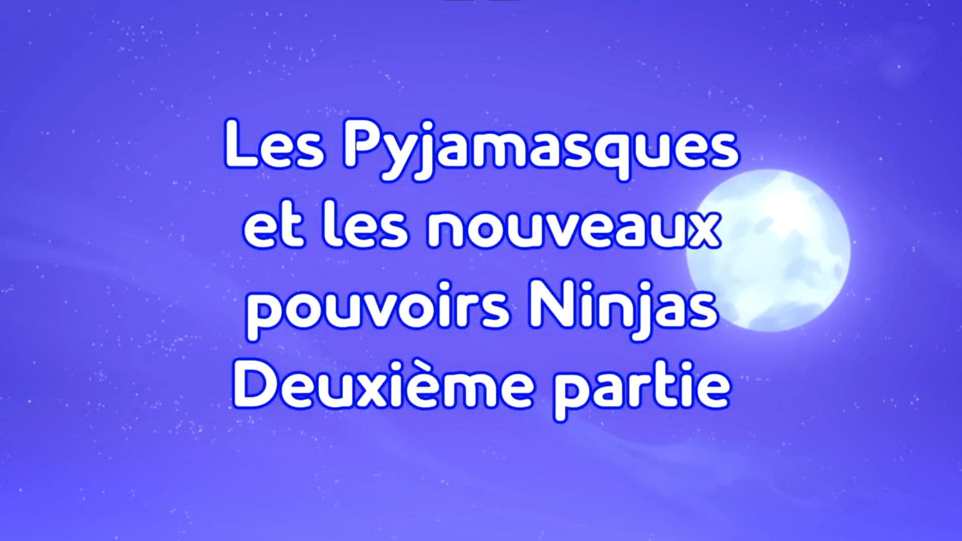 Les Pyjamasques et les nouveaux pouvoirs ninjas (2)