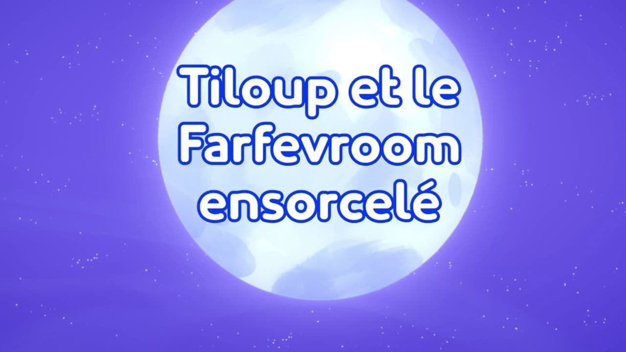 Tiloup et le Farfevroom ensorcelé
