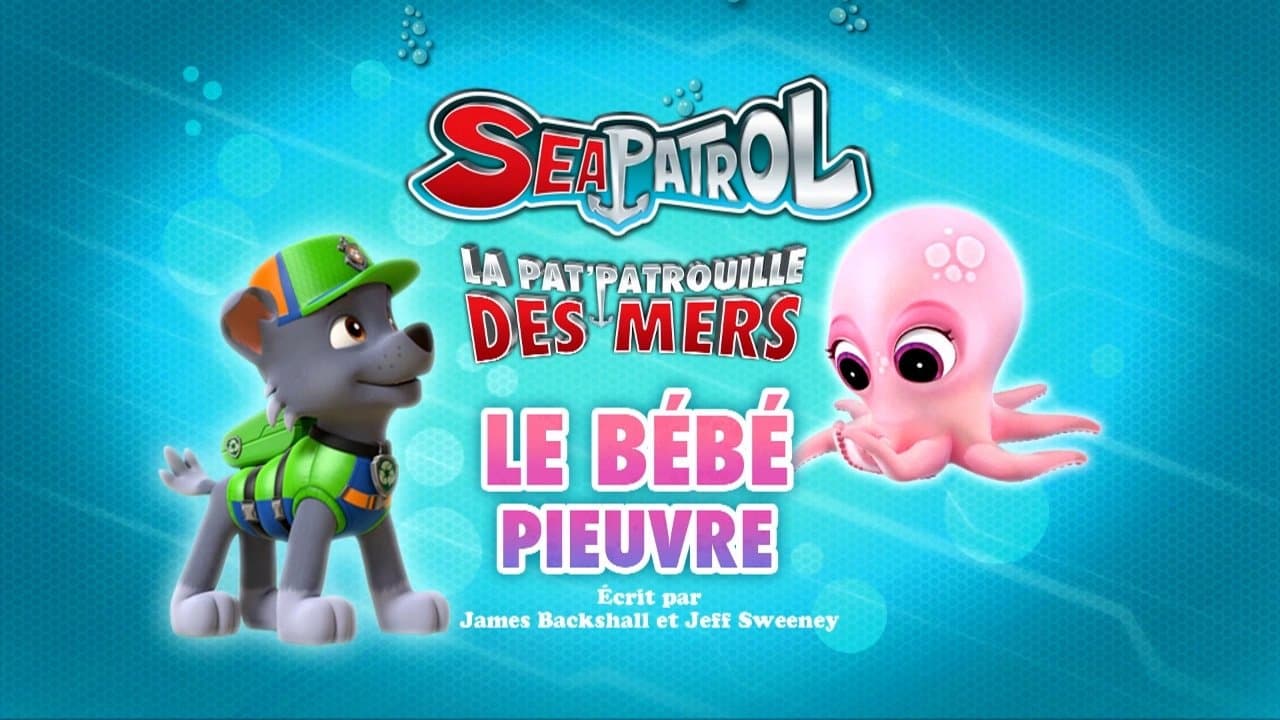 La Pat'Patrouille des mers : Le Bébé pieuvre La Pat'Patrouille des mers : Le Bébé pieuvre