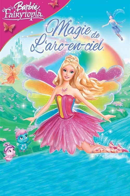 Barbie Fairytopia : Magie de l'arc-en-ciel Barbie Fairytopia : Magie de l'arc-en-ciel