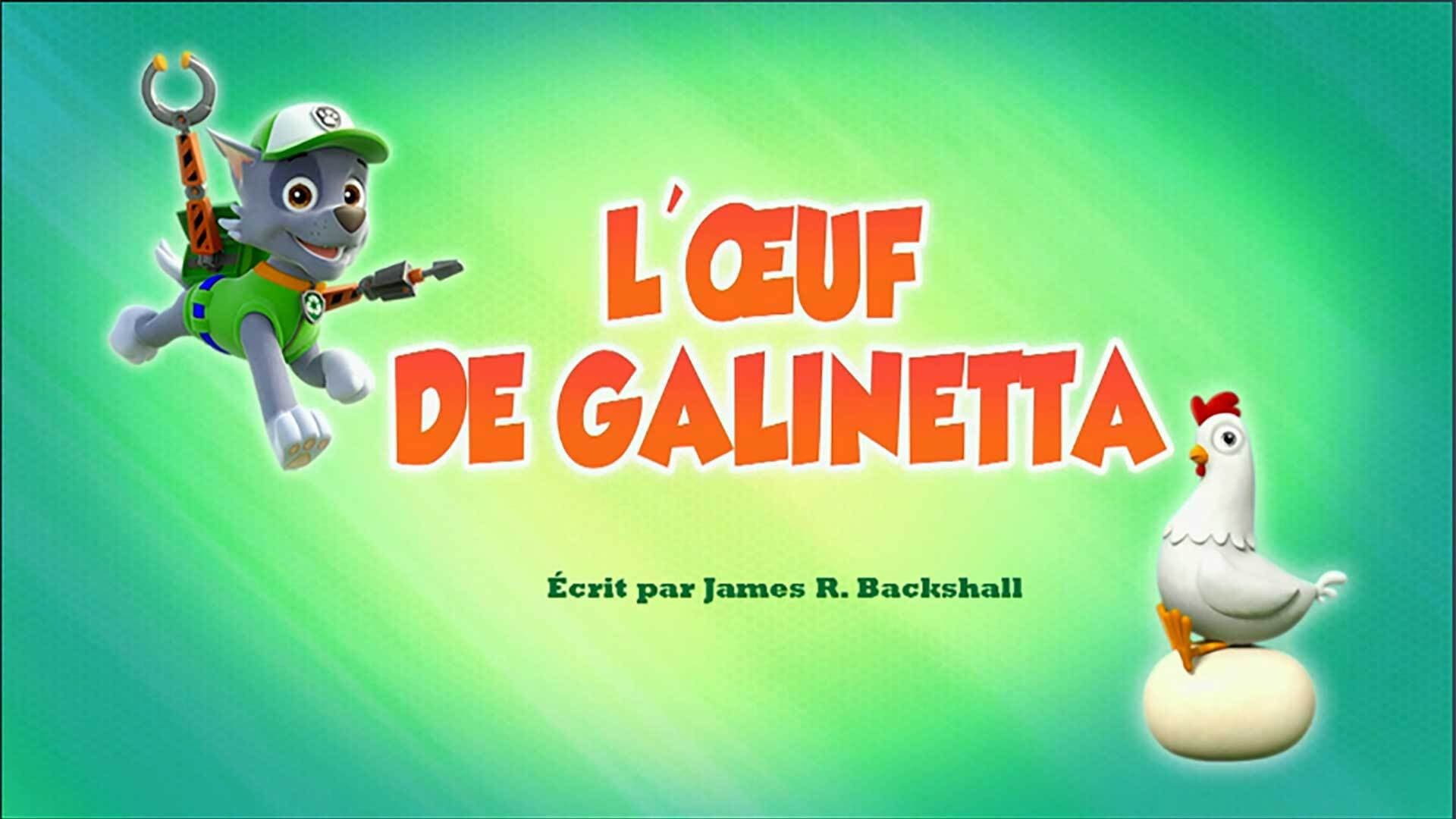L'Œuf de Galinetta L'Œuf de Galinetta