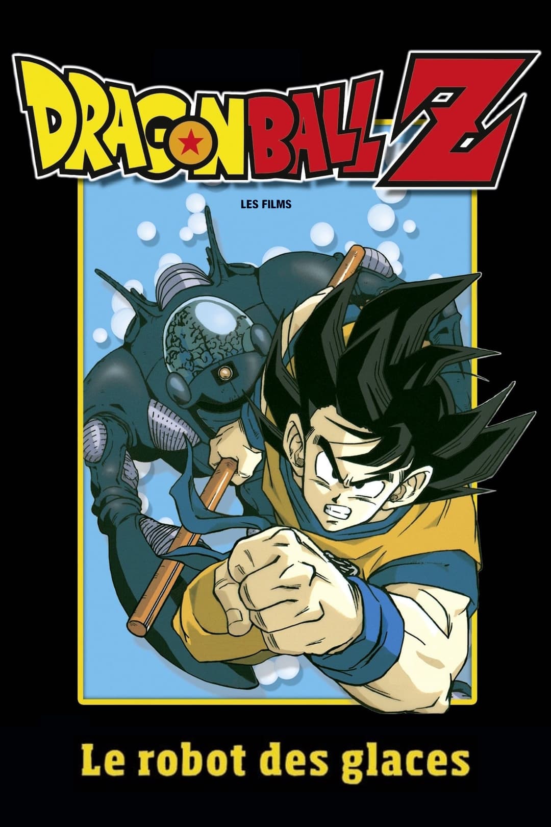 Dragon Ball Z - Le Robot des glaces Dragon Ball Z - Le Robot des glaces
