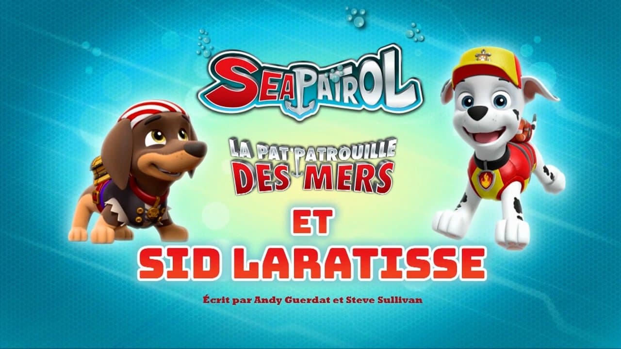 La Pat' Patrouille des mers et Sid Laratisse La Pat' Patrouille des mers et Sid Laratisse