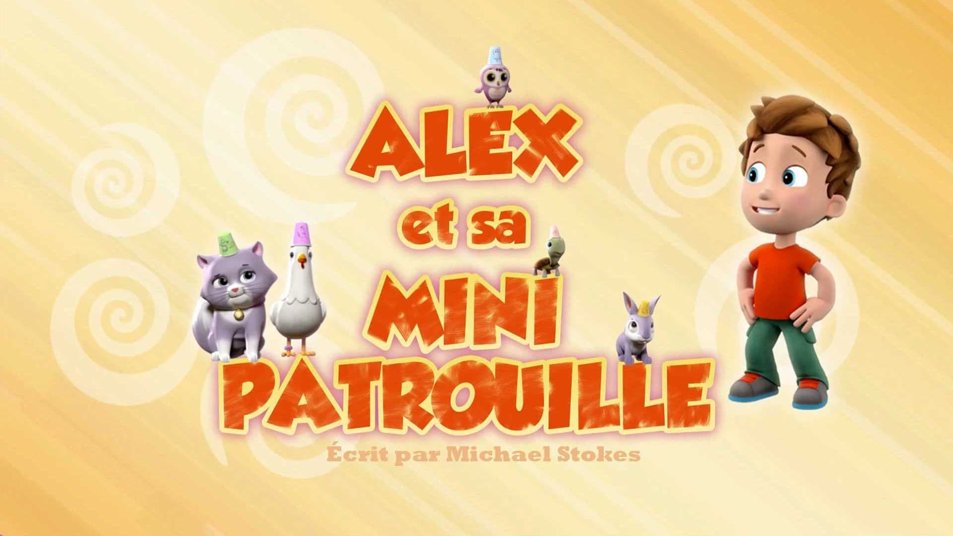 Alex et sa minipatrouille Alex et sa minipatrouille