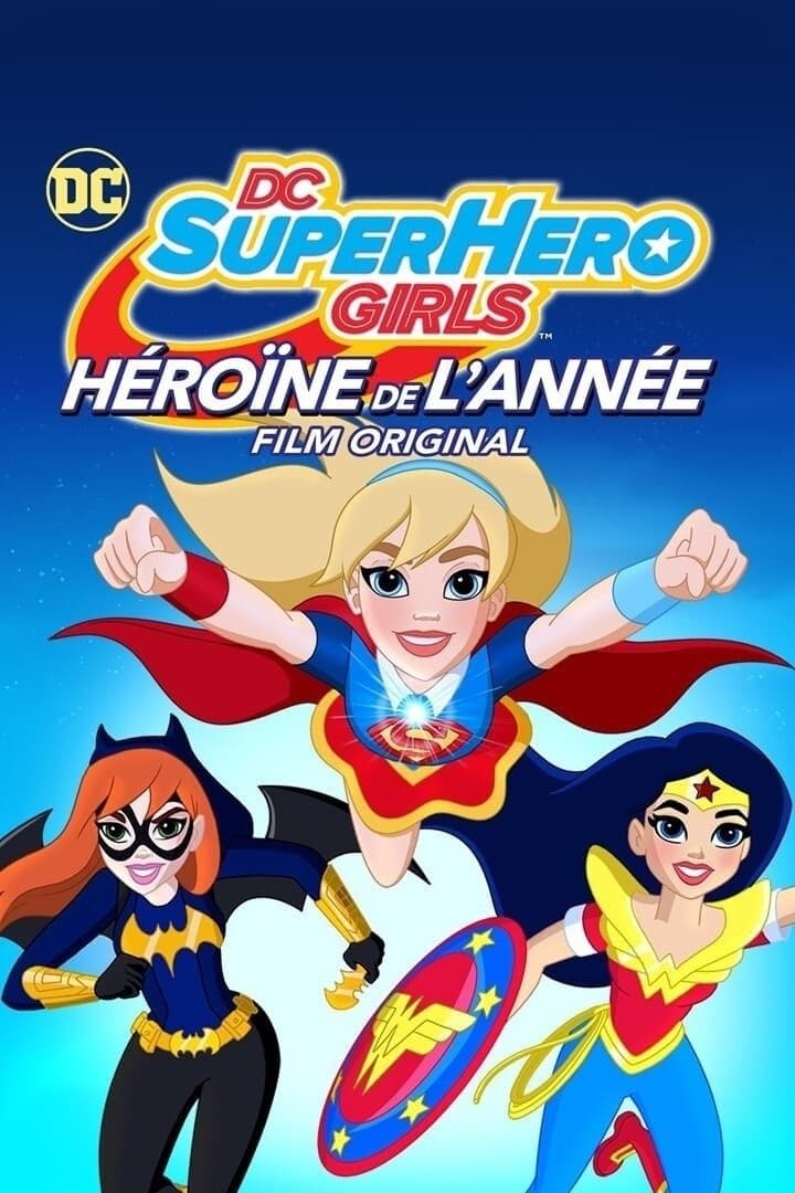 DC Super Hero Girls : L'Héroïne de l'année DC Super Hero Girls : L'Héroïne de l'année