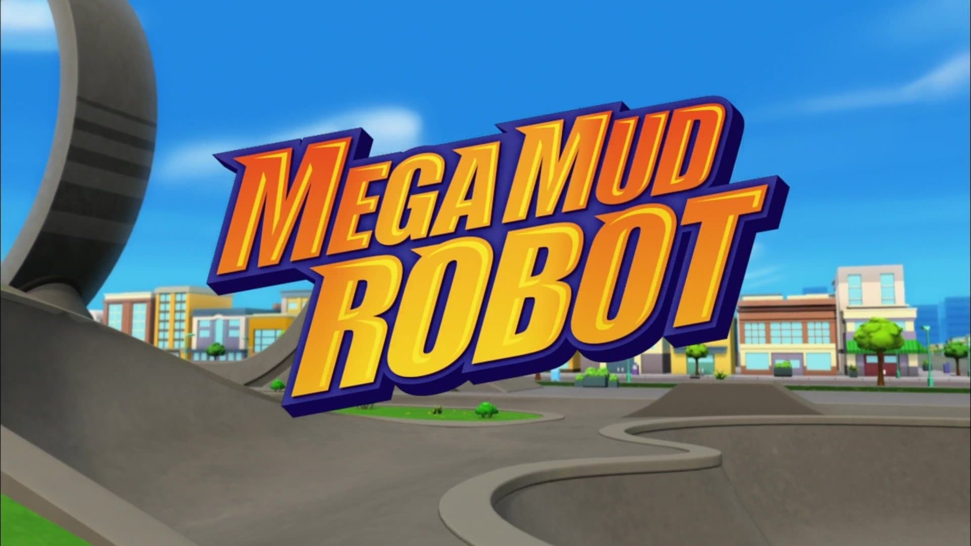 Le Robot Méga-Boue Le Robot Méga-Boue