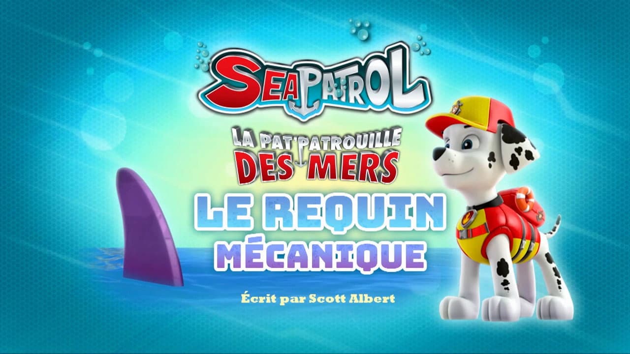 La Pat' Patrouille des mers : Le Requin mécanique La Pat' Patrouille des mers : Le Requin mécanique