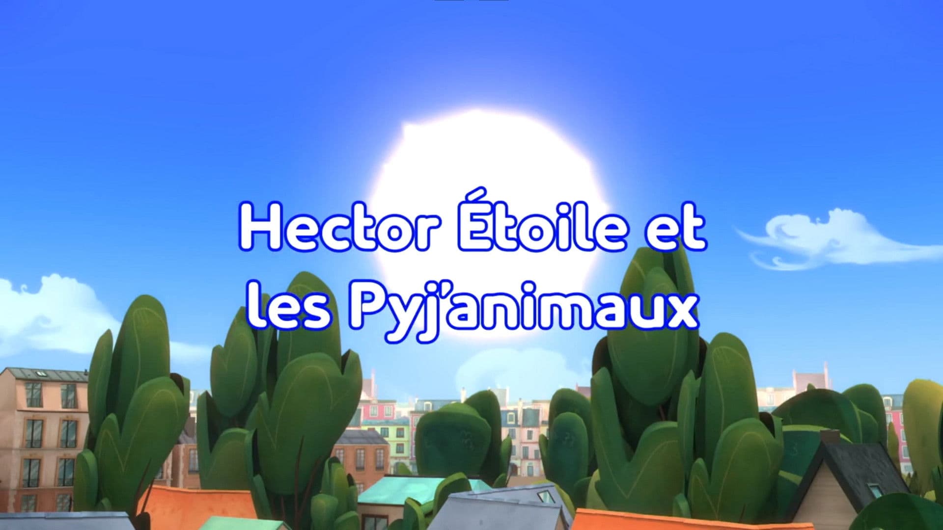 Hector Etoile et les Pyj'animaux Hector Etoile et les Pyj'animaux