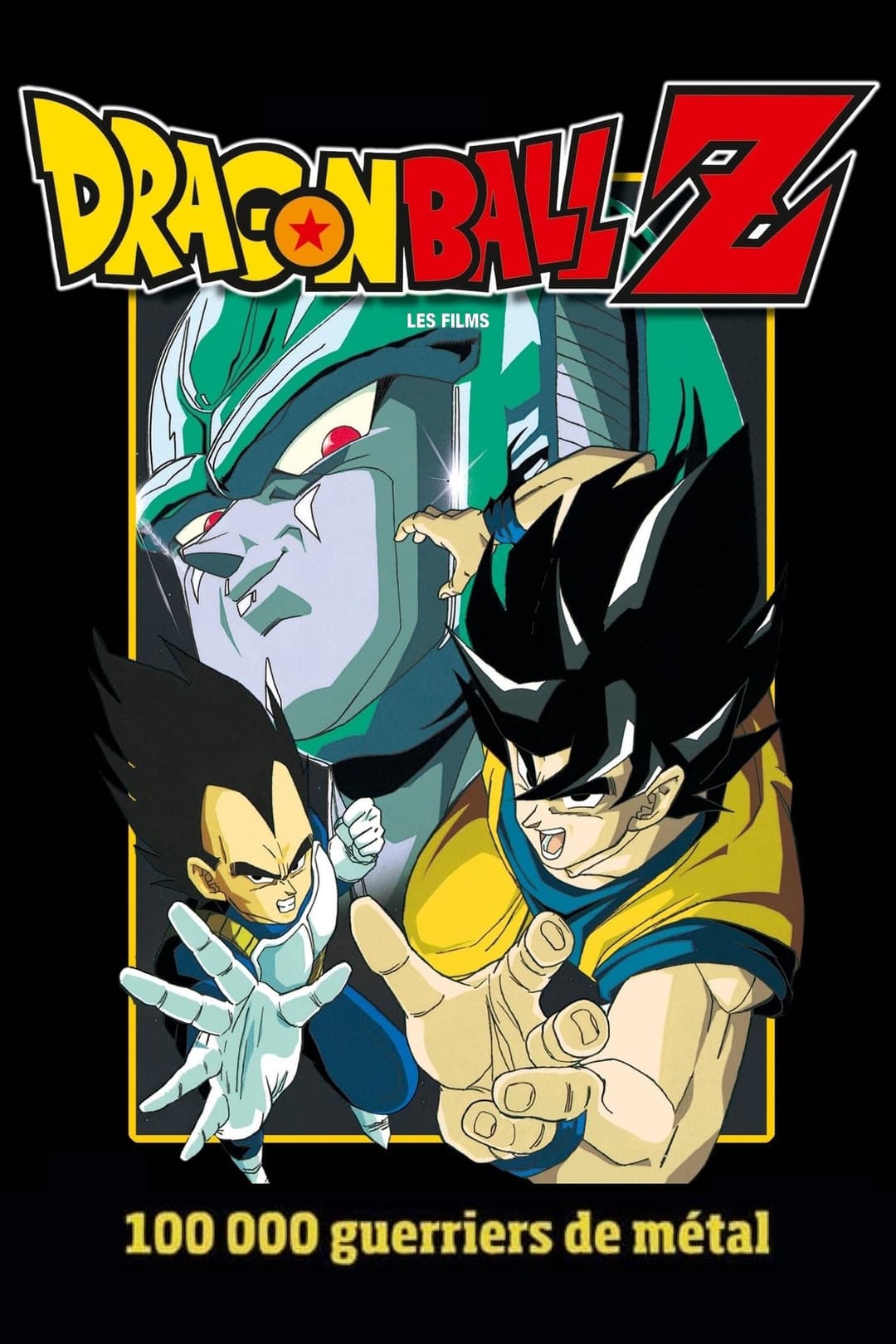Dragon Ball Z - Cent Mille Guerriers de métal Dragon Ball Z - Cent Mille Guerriers de métal