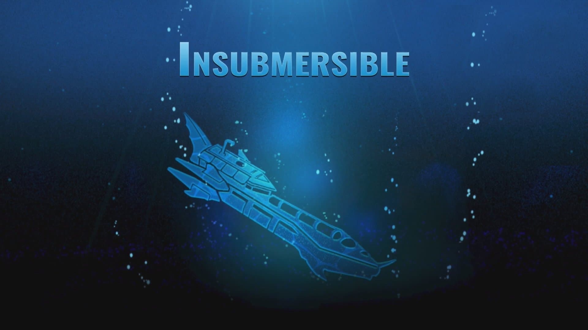 Insubmersible ! Insubmersible !