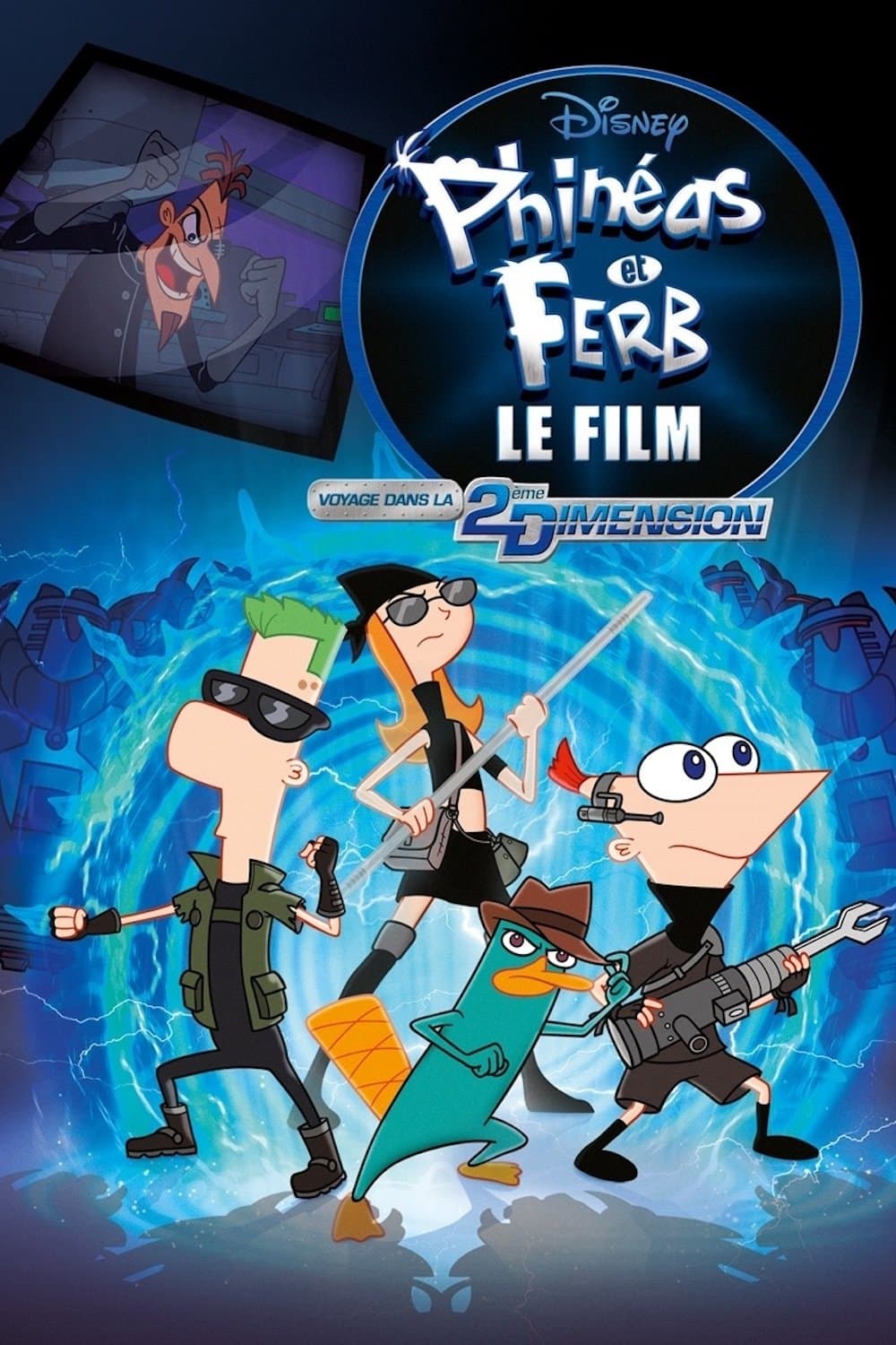 Phinéas et Ferb, le film : Voyage dans la 2ème Dimension Phinéas et Ferb, le film : Voyage dans la 2ème Dimension