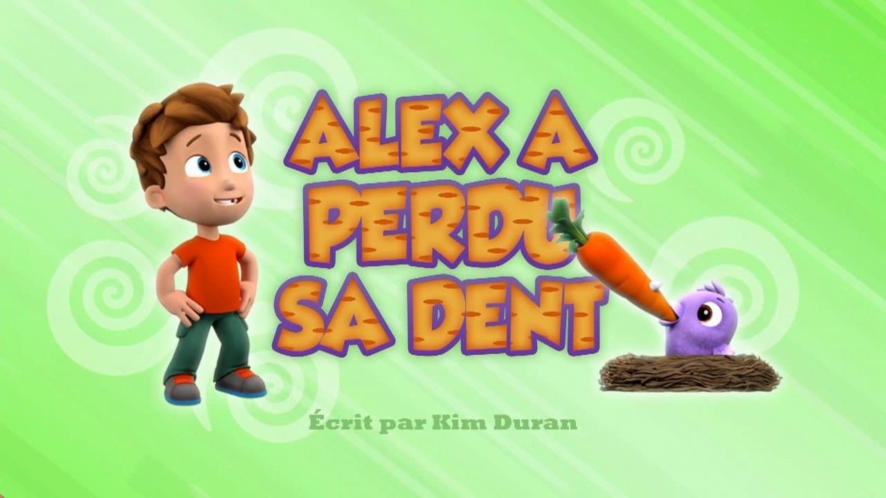 Alex a perdu sa dent Alex a perdu sa dent