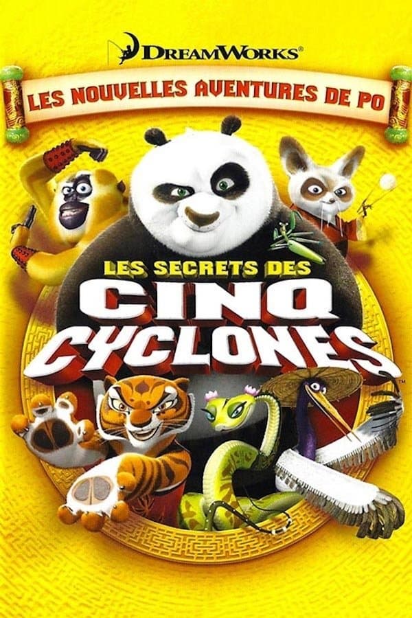 Kung Fu Panda : Les Secrets des cinq Cyclones Kung Fu Panda : Les Secrets des cinq Cyclones