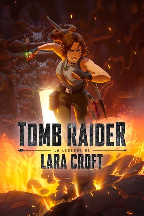 Tomb Raider : La légende de Lara Croft Tomb Raider : La légende de Lara Croft