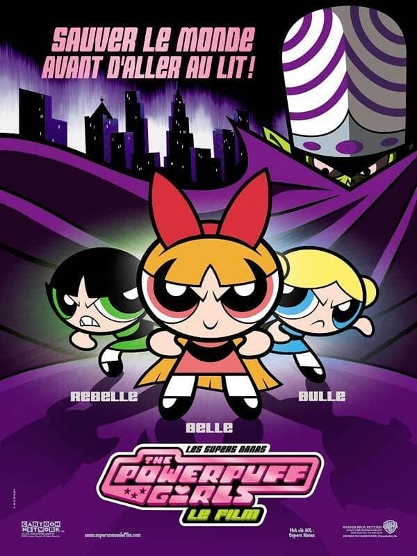 Les Super Nanas - Powerpuff girls, le film Les Super Nanas - Powerpuff girls, le film