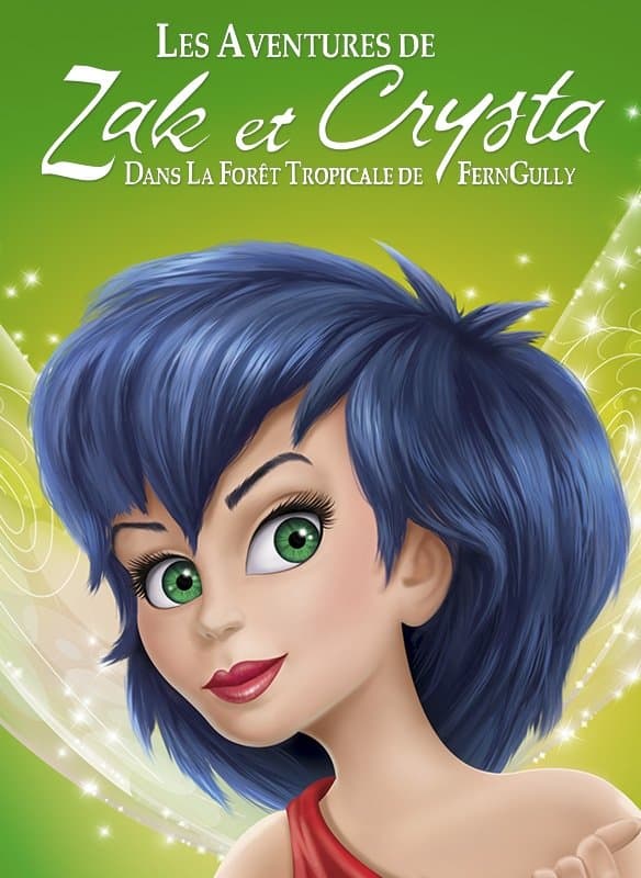 Les Aventures de Zak et Crysta dans la forêt tropicale de FernGully Les Aventures de Zak et Crysta dans la forêt tropicale de FernGully