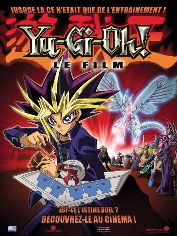 Yu-Gi-Oh! Le film Yu-Gi-Oh! Le film