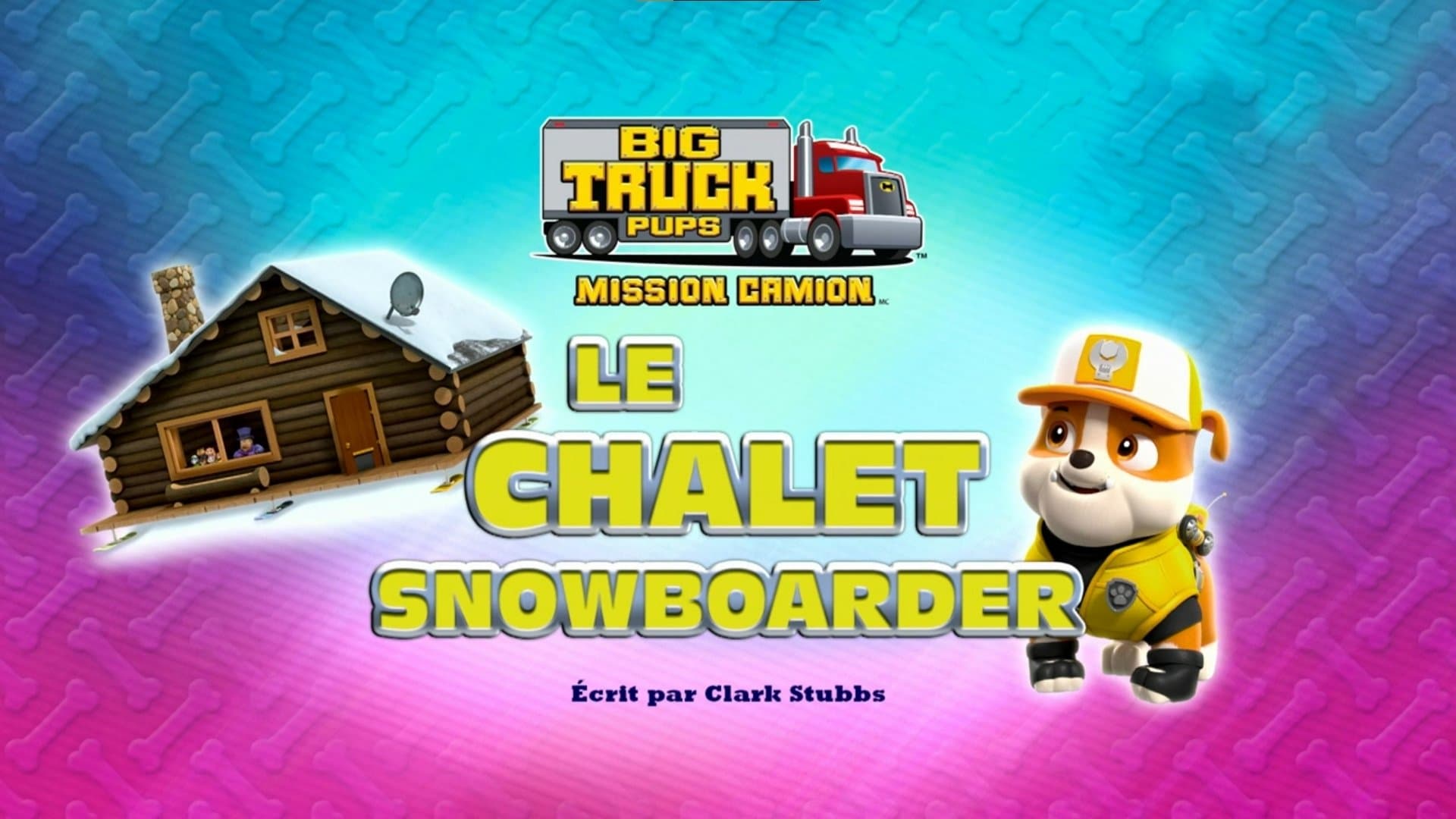 Mission Camion: Le chalet snowboarder Mission Camion: Le chalet snowboarder