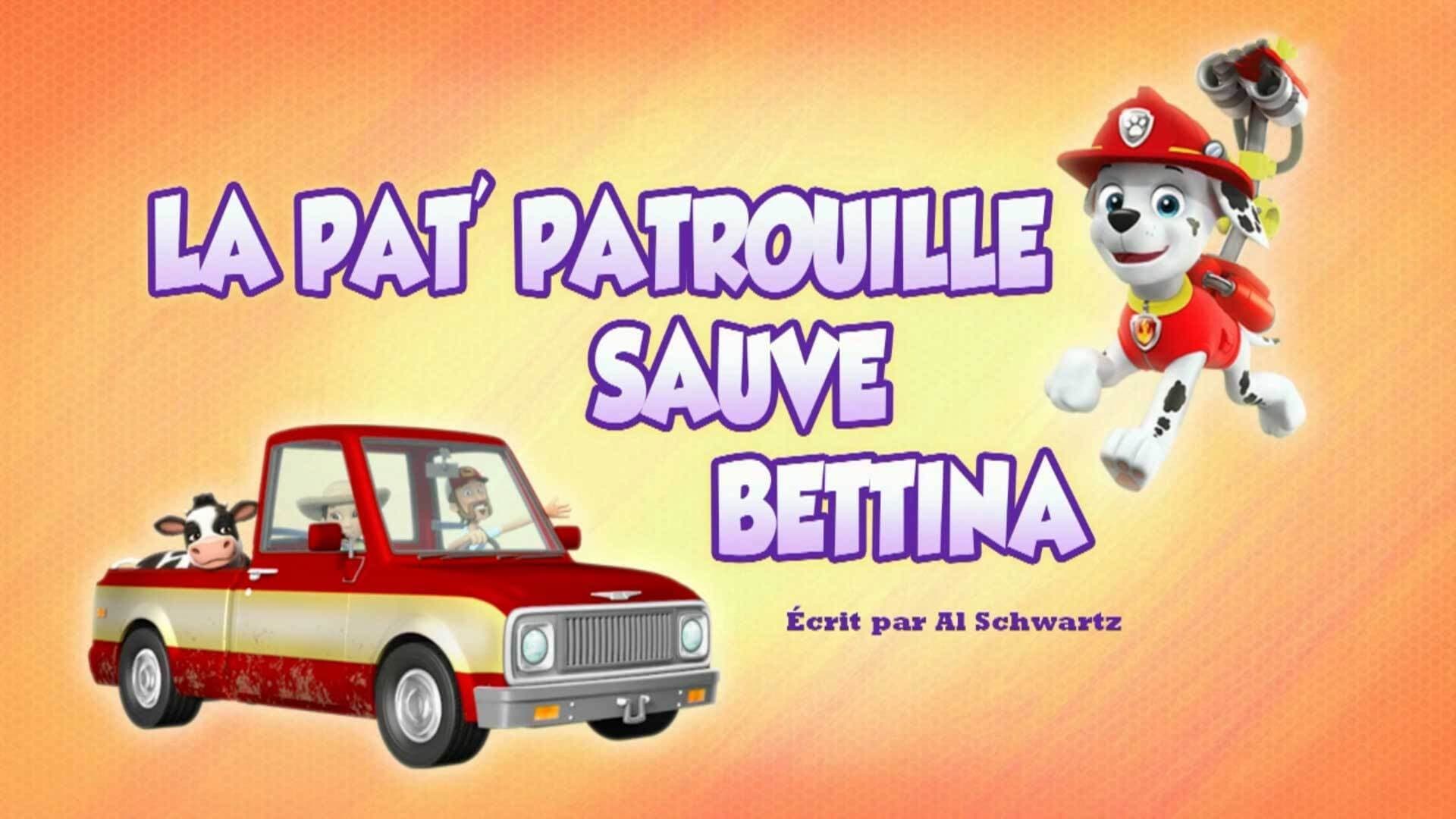 La Pat' Patrouille sauve Bettina La Pat' Patrouille sauve Bettina