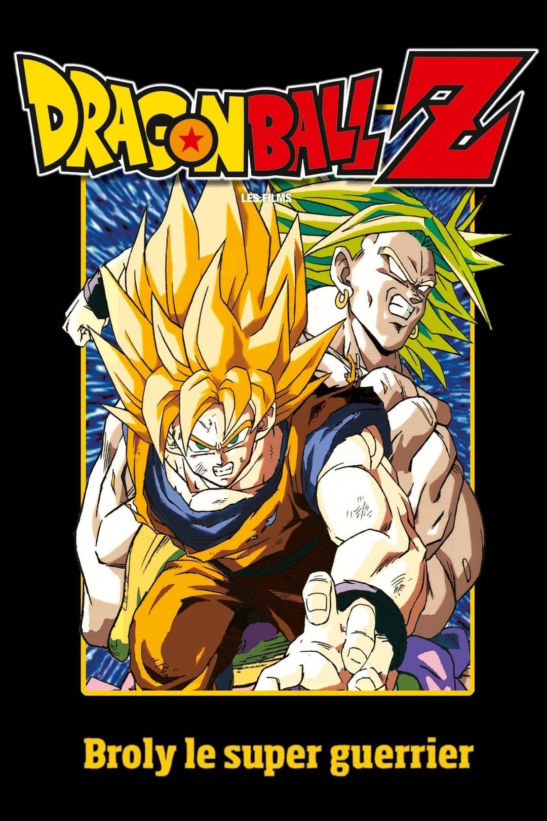 Dragon Ball Z - Broly le super guerrier Dragon Ball Z - Broly le super guerrier