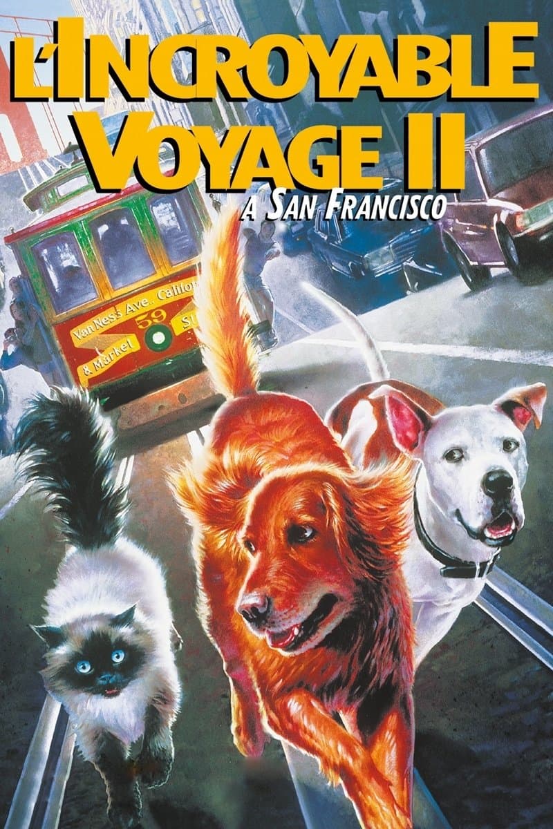 L'Incroyable Voyage 2 - À San Francisco L'Incroyable Voyage 2 - À San Francisco