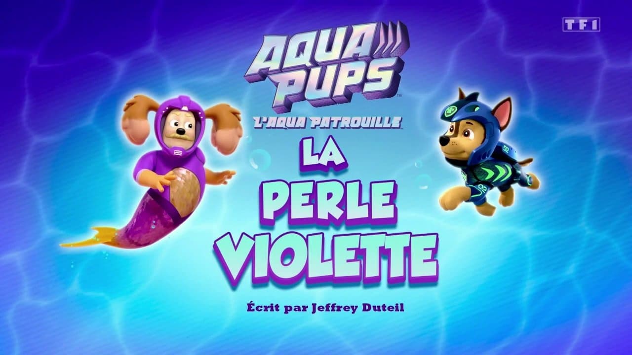 L'Aqua Patrouille : La perle violette L'Aqua Patrouille : La perle violette