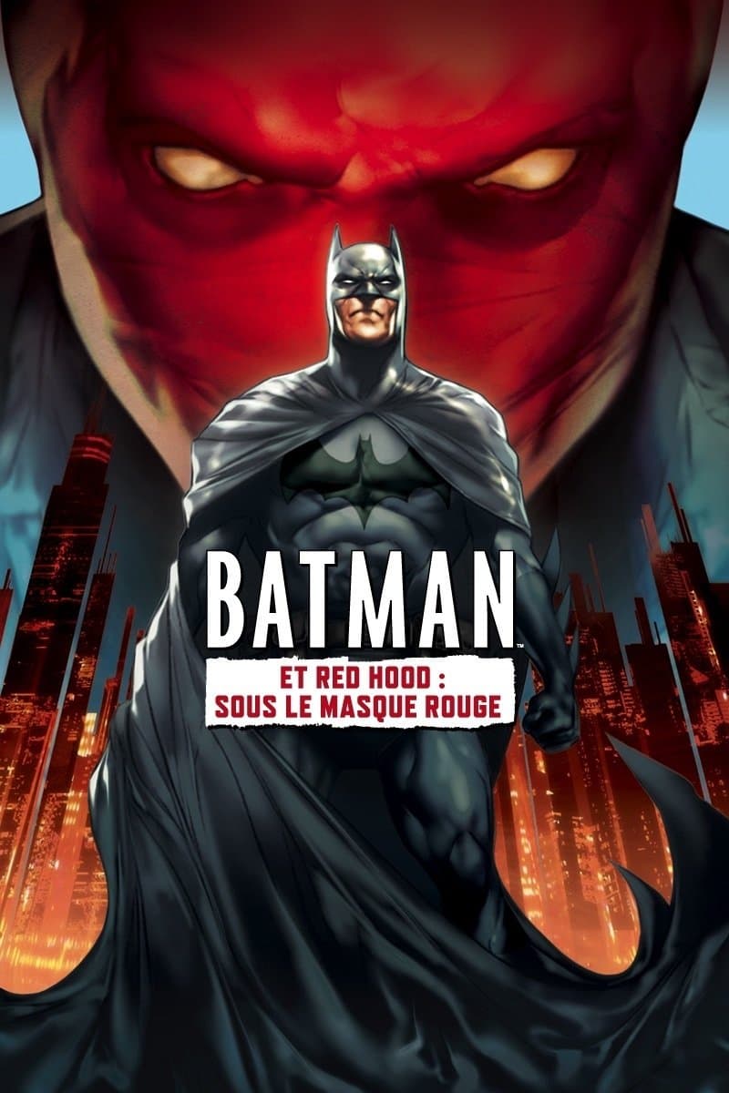 Batman et Red Hood : Sous le masque rouge Batman et Red Hood : Sous le masque rouge