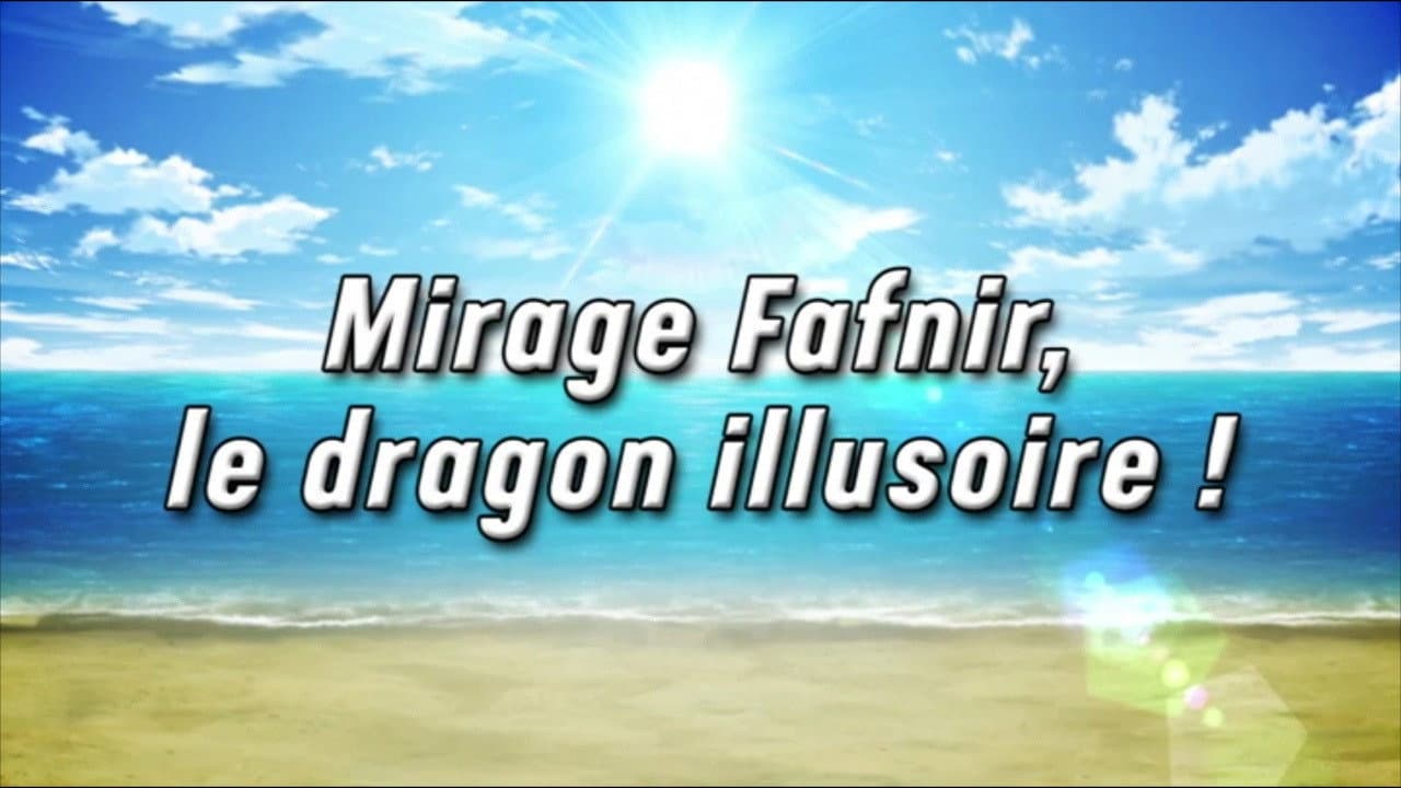 Mirage Fafnir, le dragon illusoire ! Mirage Fafnir, le dragon illusoire !