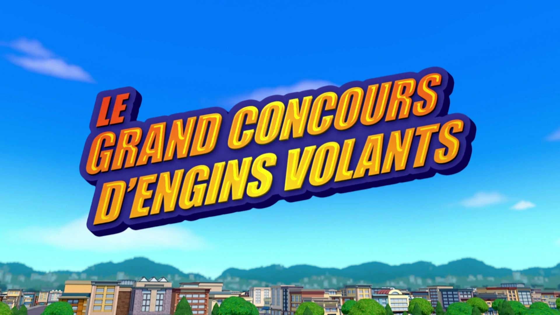 Le grand concours d'engins volants Le grand concours d'engins volants