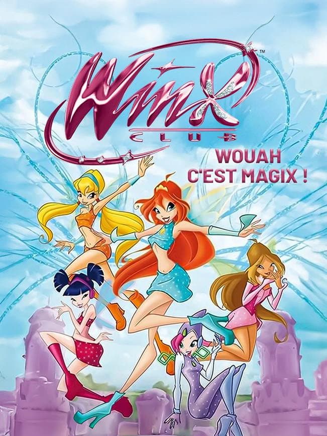 Winx Club - Wouah c'est Magix ! Winx Club - Wouah c'est Magix !