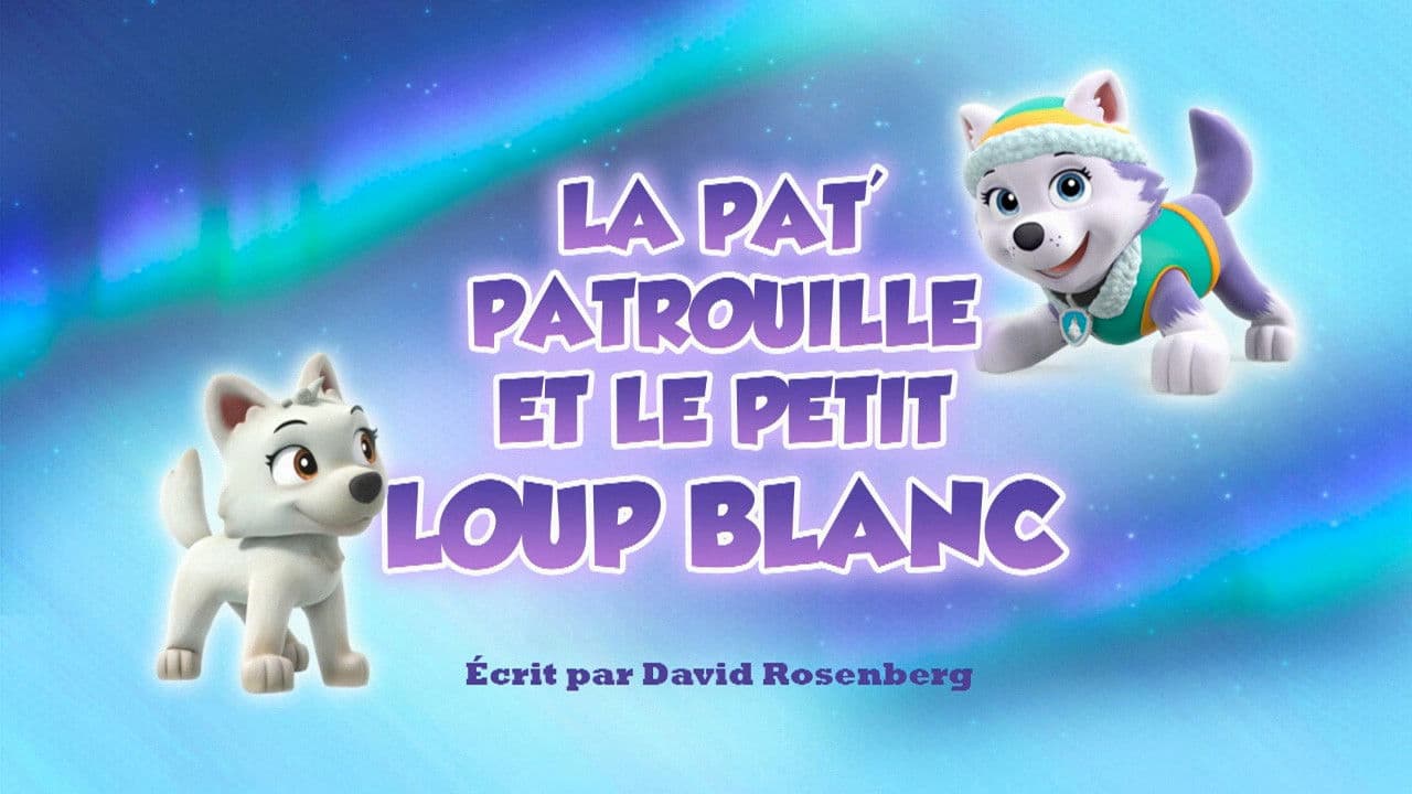 La Pat' Patrouille et le Petit Loup blanc La Pat' Patrouille et le Petit Loup blanc
