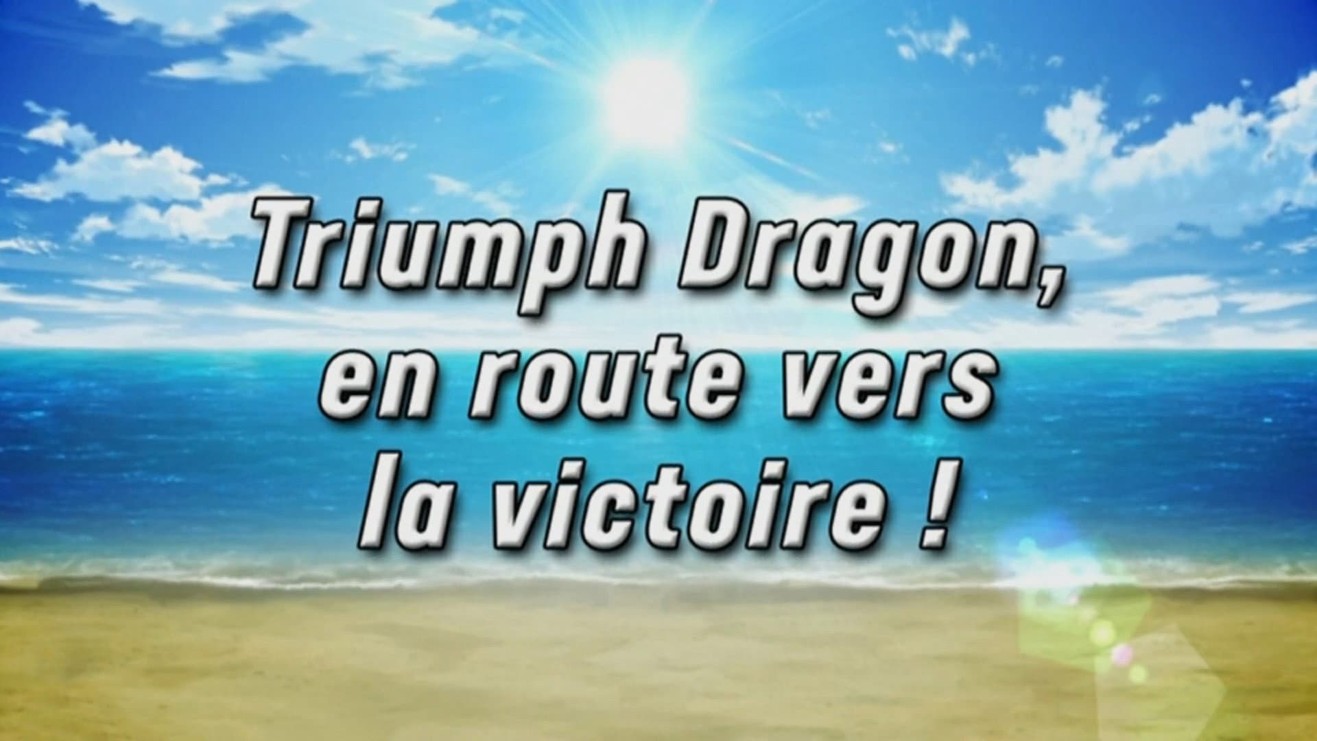 Triumph Dragon, en route vers la victoire ! Triumph Dragon, en route vers la victoire !